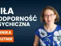 Jak stać się silnym psychicznie i pokonać trudności życiowe