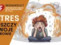 Stres niszczy Twoje zdrowie. To znaczy niezrównoważony stan, gdy czujesz się przytłoczony i przerażony.