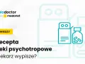 Czy lekarz rodzinny może wypisać receptę na leki psychotropowe? Sprawdź zasady