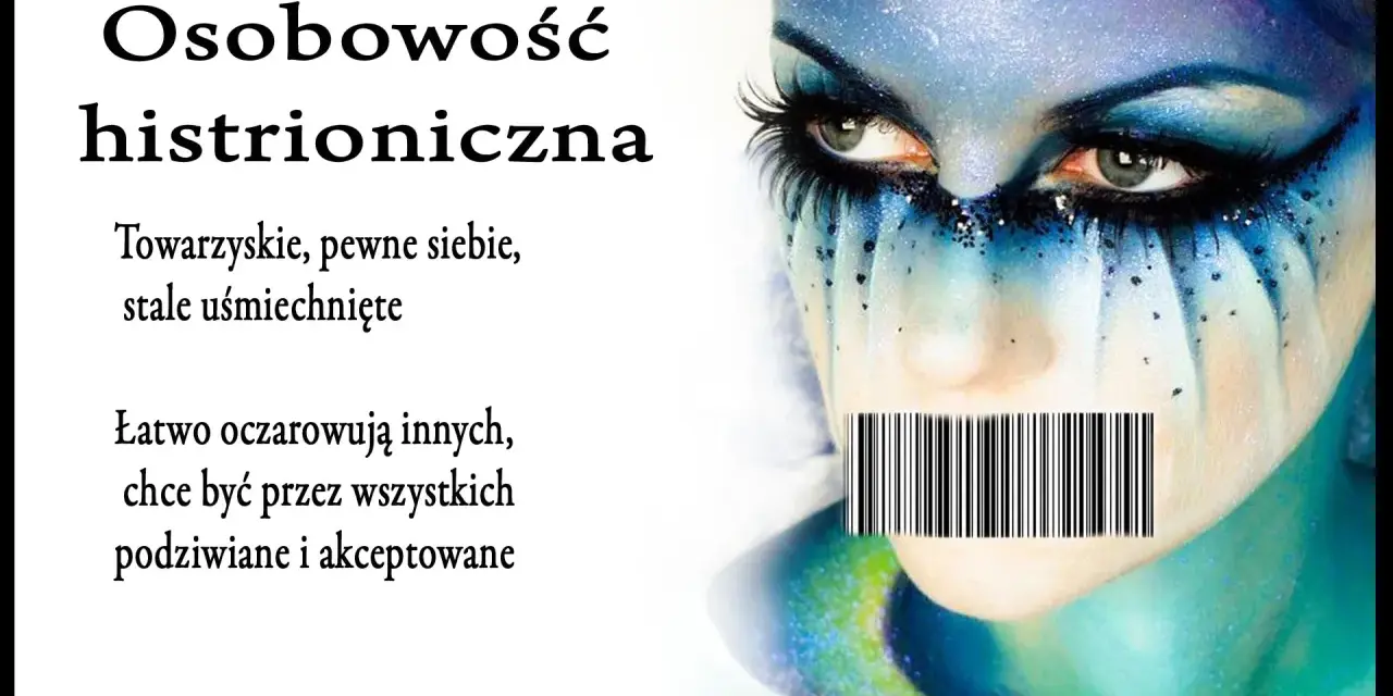 Histrioniczne zaburzenie osobowości objawy – jak je rozpoznać?
