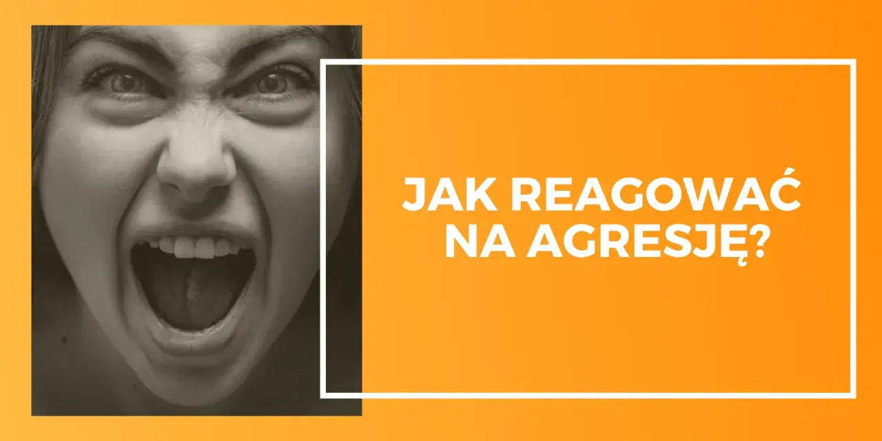 Twarz kobiety krzyczy, pokazując zęby. Obok napis: "Jak reagować na agresję?".