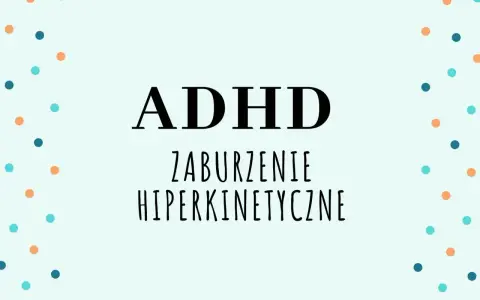 ADHD - zaburzenie hiperkinetyczne. Kolorowe kropki otaczają napis, symbolizując energię i dynamikę.