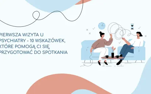 Ilustracja pokazuje, jak wygląda wizyta u psychiatry: dwie osoby siedzą na kanapie, rozmawiając. Na ekranie widnieje napis "Pierwsza wizyta u psychiatry".