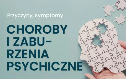 Jak rozpoznać problemy psychiczne? Obraz przedstawia głowę z puzzli, symbolizującą umysł, z brakującymi elementami. Tekst informuje o przyczynach i objawach chorób psychicznych.