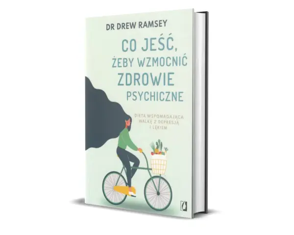 Co jeść żeby wzmocnić zdrowie psychiczne i poprawić samopoczucie