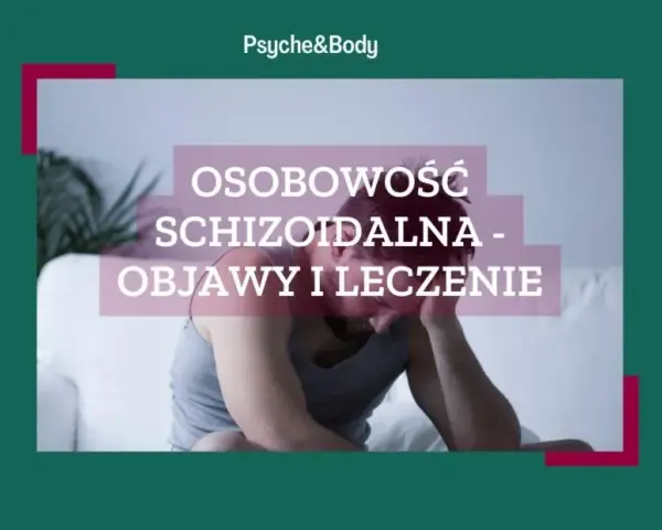 Osobowość schizoidalna objawy: jak je rozpoznać i zrozumieć