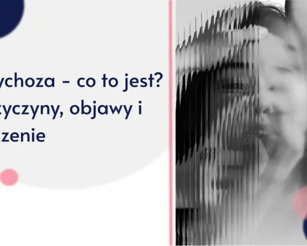 Psychoza – co to jest? Obraz przedstawia zniekształconą twarz, symbolizującą zaburzenia percepcji. Tekst informuje o przyczynach, objawach i leczeniu psychozy.