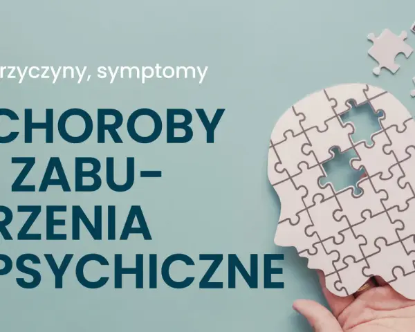 Jak rozpoznać problemy psychiczne? Obraz przedstawia głowę z puzzli, symbolizującą umysł, z brakującymi elementami. Tekst informuje o przyczynach i objawach chorób psychicznych.
