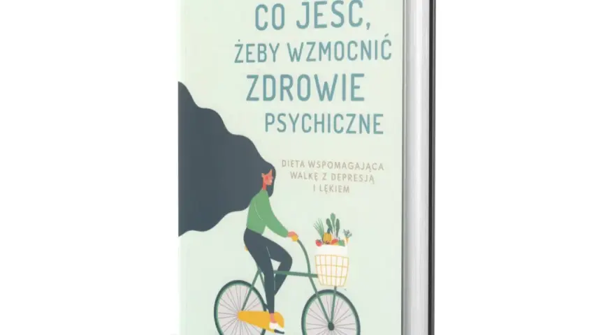 Co jeść żeby wzmocnić zdrowie psychiczne i poprawić samopoczucie