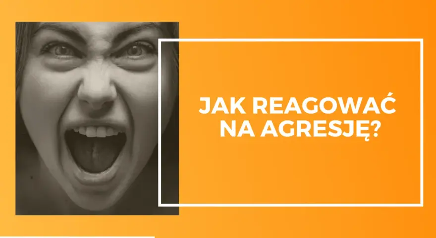 Twarz kobiety krzyczy, pokazując zęby. Obok napis: "Jak reagować na agresję?".