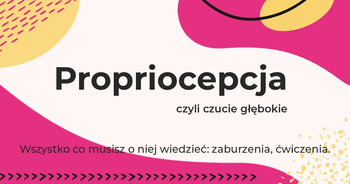 Zdjęcie Zaburzenia propriocepcji: objawy, które mogą zaskoczyć i niepokoić