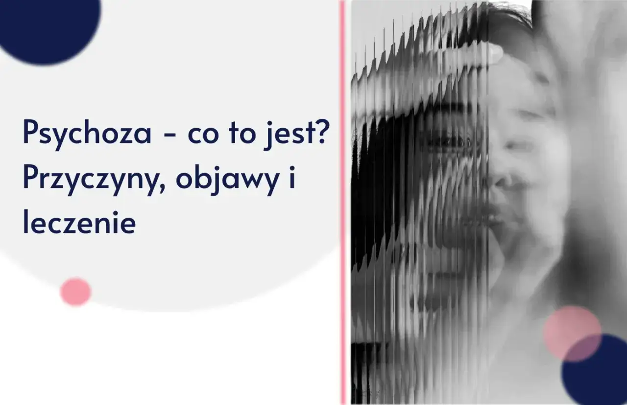 Psychoza – co to jest? Obraz przedstawia zniekształconą twarz, symbolizującą zaburzenia percepcji. Tekst informuje o przyczynach, objawach i leczeniu psychozy.