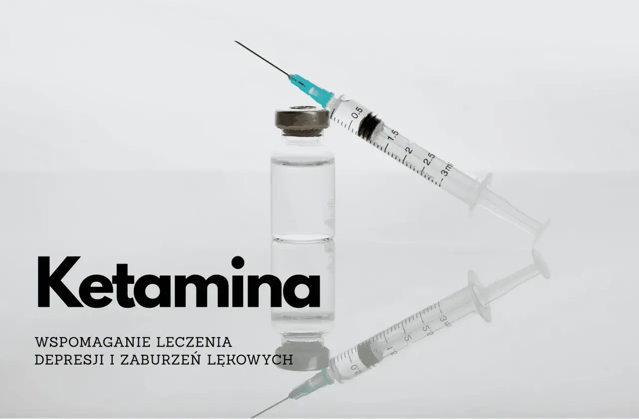 Ketamina: leki na poprawę nastroju od psychiatry. Wspomaganie leczenia depresji i zaburzeń lękowych.
