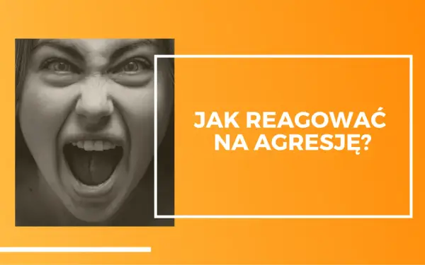 Twarz kobiety krzyczy, pokazując zęby. Obok napis: "Jak reagować na agresję?".